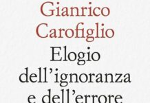Elogio dell’ignoranza e dell’errore – Recensione del nuovo saggio di Gianrico Carofiglio