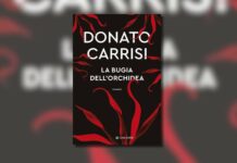 La Bugia dell’Orchidea – Recensione del nuovo romanzo di Donato Carrisi : il thriller che inganna anche se stesso