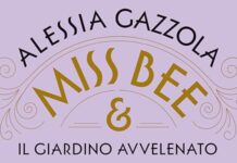 Miss Bee e il giardino avvelenato – Recensione del nuovo ed atteso romanzo di Alessia Gazzola con protagonista Beatrice Bernabò