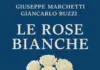 Le Rose Bianche – Recensione del romanzo di Giuseppe Marchetti e Giancarlo Buzzi