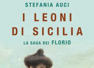 I Leoni di Sicilia – Recensione del romanzo di Stefania Auci : la saga dei Florio